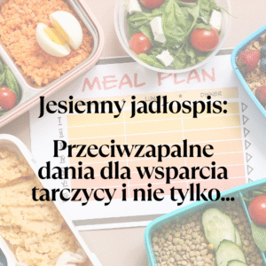 Jesienny jadłospis: wsparcie tarczycy i nie tylko